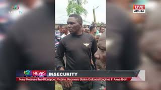 INSECURITY: NAVY RESCUES TWO KIDNAPPED VICTIMS, RECOVERS STOLEN OUTBOARD ENGINES IN AKWA IBOM