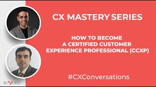 How to become a Certified Customer Experience Professional (CCXP)