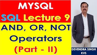 MySQL Logical Operators - AND/ OR/ NOT Pat-2(Lecture 9)