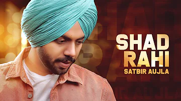 Shad Rahi : Satbir Aujla | Tanya ( Full Song ) Latest Punjabi songs 2019 | Geet MP3