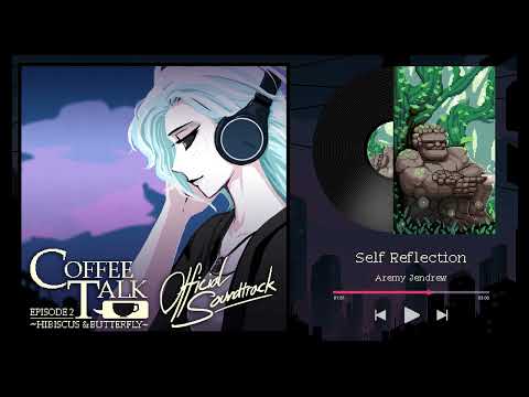 Coffee Talk Episode 2: Hibiscus & Butterfly Original Soundtrack -  Self Reflection