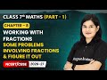 Some Problems Involving Fractions & Figure it Out - Working With Fractions | Class 7 Maths Part 1