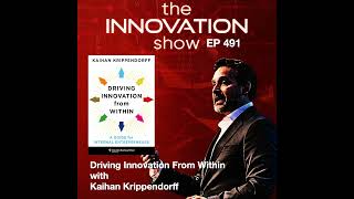 Driving Innovation From Within with Kaihan Krippendorff Net Worth