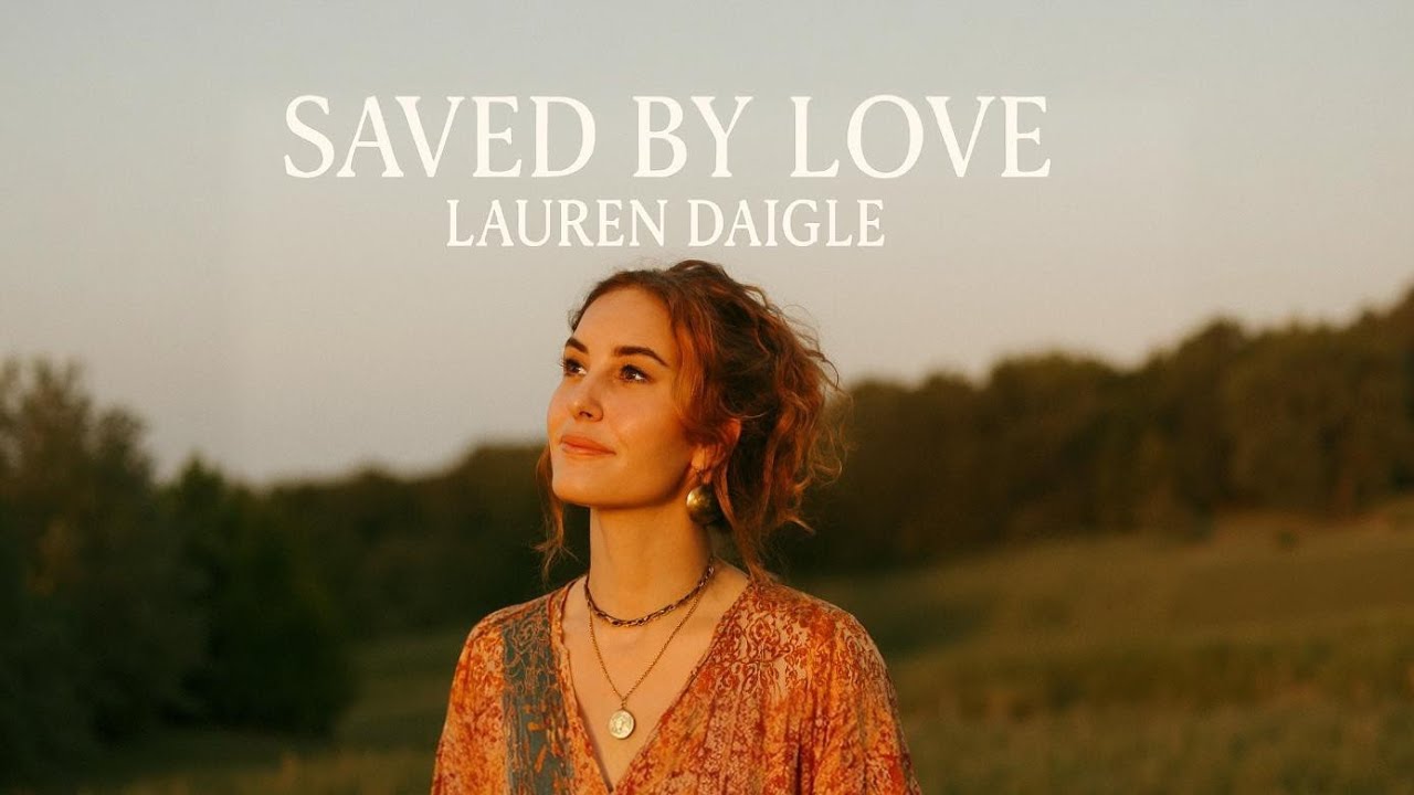 Lauren Daigle–Saved by Love | Deep Christian Worship Song Inspired by 2026