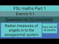Fsc maths part 1 exercise 9.1 Question no 2 complete, radian into srxagesimal system