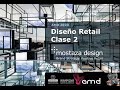 AMD 2020 Retail Design Clase 2. Ana Castro MOSTAZA DESIGN