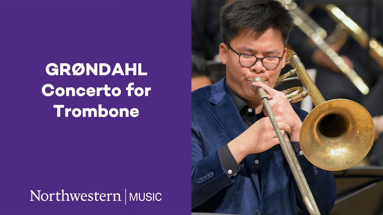 Grøndahl - Concerto for Trombone - Northwestern University