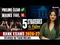 Why You Always Clear Prelims BUT FAIL MAINS? ❌ (5 Mistakes to Avoid for Bank Exams) | By Yashi Ma'am