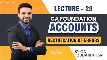CA Foundation Principles and Practice of Accounting Classes | Lecture 29 | CA Zubair Khan
