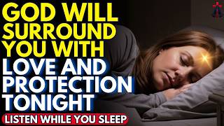 YOU ARE NOT ALONE — GOD WANTS TO EMBRACE YOU WHILE YOU SLEEP | Prayer for Sleep | Night Prayer