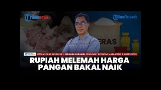 Sinyal Krisis Ekonomi: Rupiah Melemah, Harga Pangan & Elektronik Naik | WAWANCARA KHUSUS