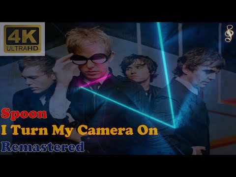 SPOON - I TURN MY CAMERA ON (Remastered Audio) [4K Video With Lyrics]