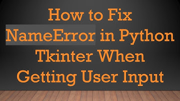 How to Fix NameError in Python Tkinter When Getting User Input