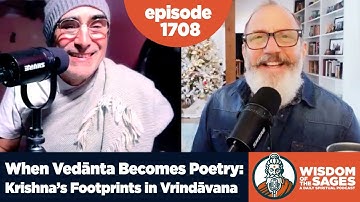 1708: When Vedānta Becomes Poetry: Kṛṣṇa’s Footprints in Vṛndāvana
