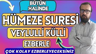 Hümeze Suresi Ezberleme Bütün Halinde - Veylulli Kulli Suresi Okunuşu - Hümeze Suresi Dinle