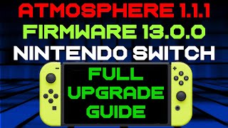 How to update Atmosphere CFW to 1.1.1 & EmuMMC System FW to 13.0 - Nintendo Switch Tutorial Guide