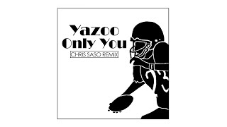 Yazoo - Only You (Chris Saso 2023 Remix) Resimi