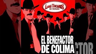 Los Tucanes de Tijuana - El Benefactor de Colima