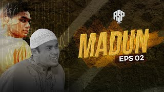 Madun Part 2