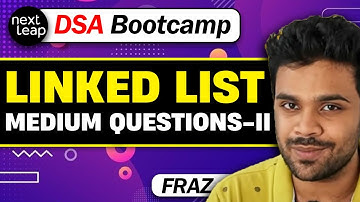Day 21 | Linked List Medium Questions-II | DSA by FRAZ