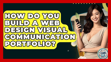 How Do You Build A Web Design Visual Communication Portfolio? - Learn As An Adult