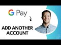 How to add another account on google pay best method