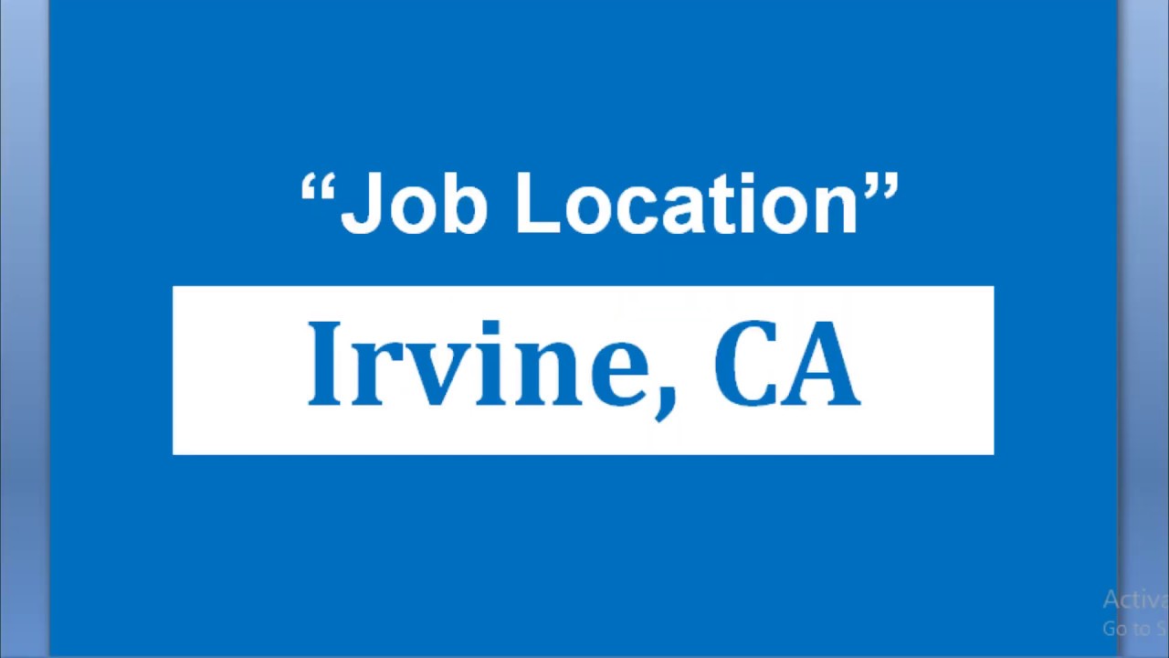 Job Location Irvine, CA YouTube