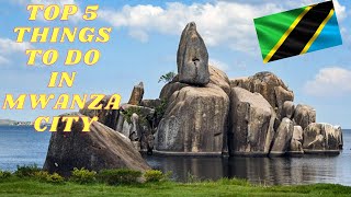 Top 5 Things To Do In Mwanza City | Tanzania l East Africa