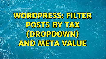 Wordpress: Filter posts by tax (dropdown) and meta value (2 Solutions!!)