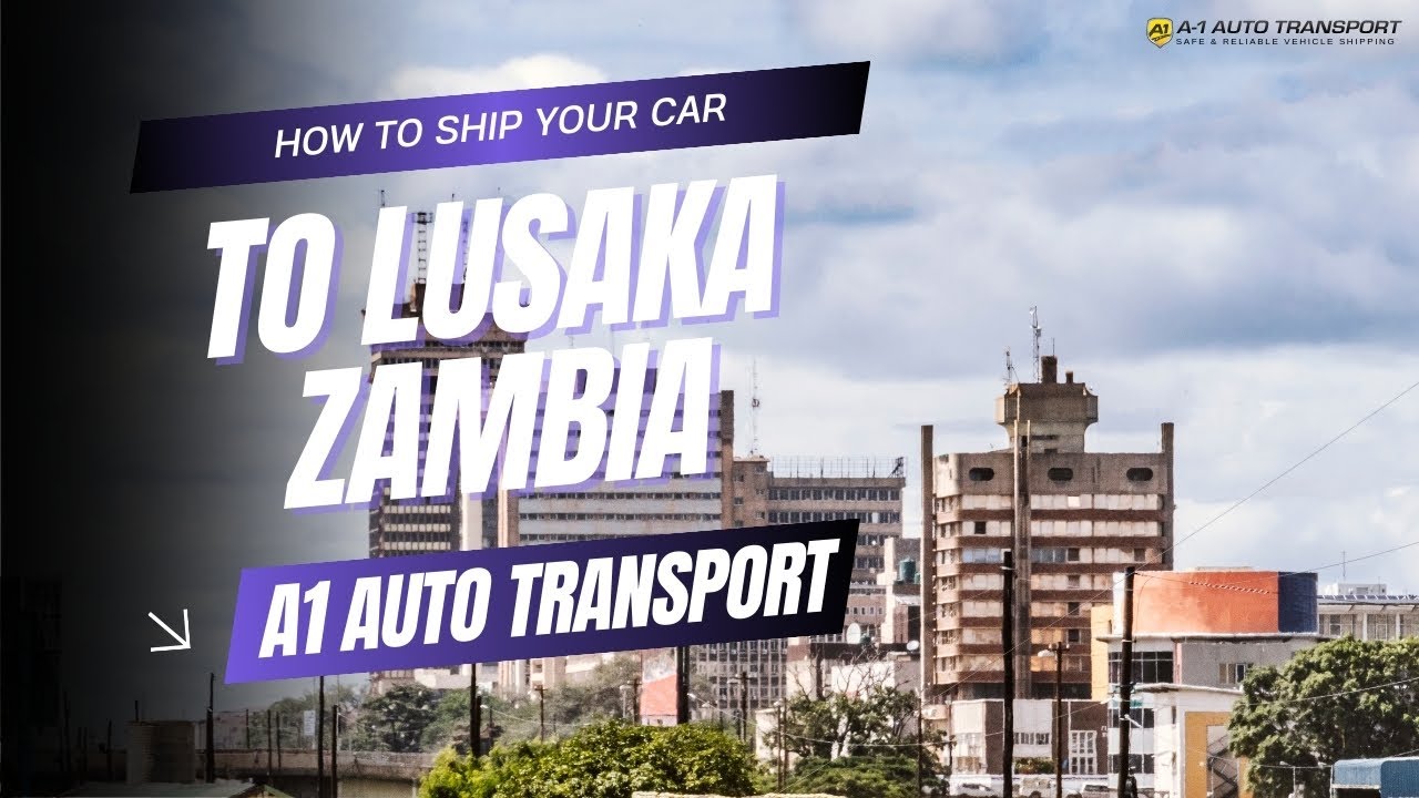 How to Ship Your Car to Lusaka Zambia (Cost, Docs & Best International Shipping Tips!) 🇿🇲🚗