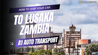 How to Ship Your Car to Lusaka Zambia (Cost, Docs & Best International Shipping Tips!) 🇿🇲🚗