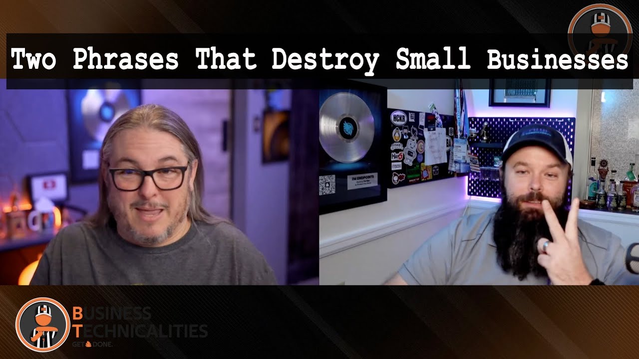 Business Technicalities: Two Phrases That Destroy Small Businesses!