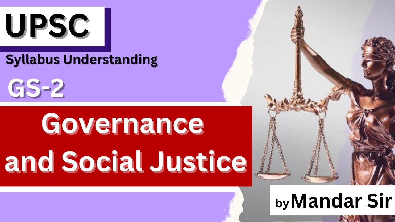 Gs 2 UPSC Syllabus Understanding GS-2 Governance and Social Justice | GS-2 ...