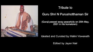 Tribute to Guru N Purushotthaman