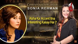 Aisha Ka Accent Itna Interesting Kaisay Hai ? | Aisha Khan | Sonia Rehman | Best Scene