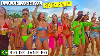 🇧🇷 Rio de Janeiro Carnival 🇧🇷 Leblon Beach Party | The best in the world | Brazil【4K】 2022