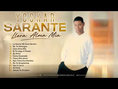 Yoskar Sarante - Llora Alma Mia (2000) Álbum Completo