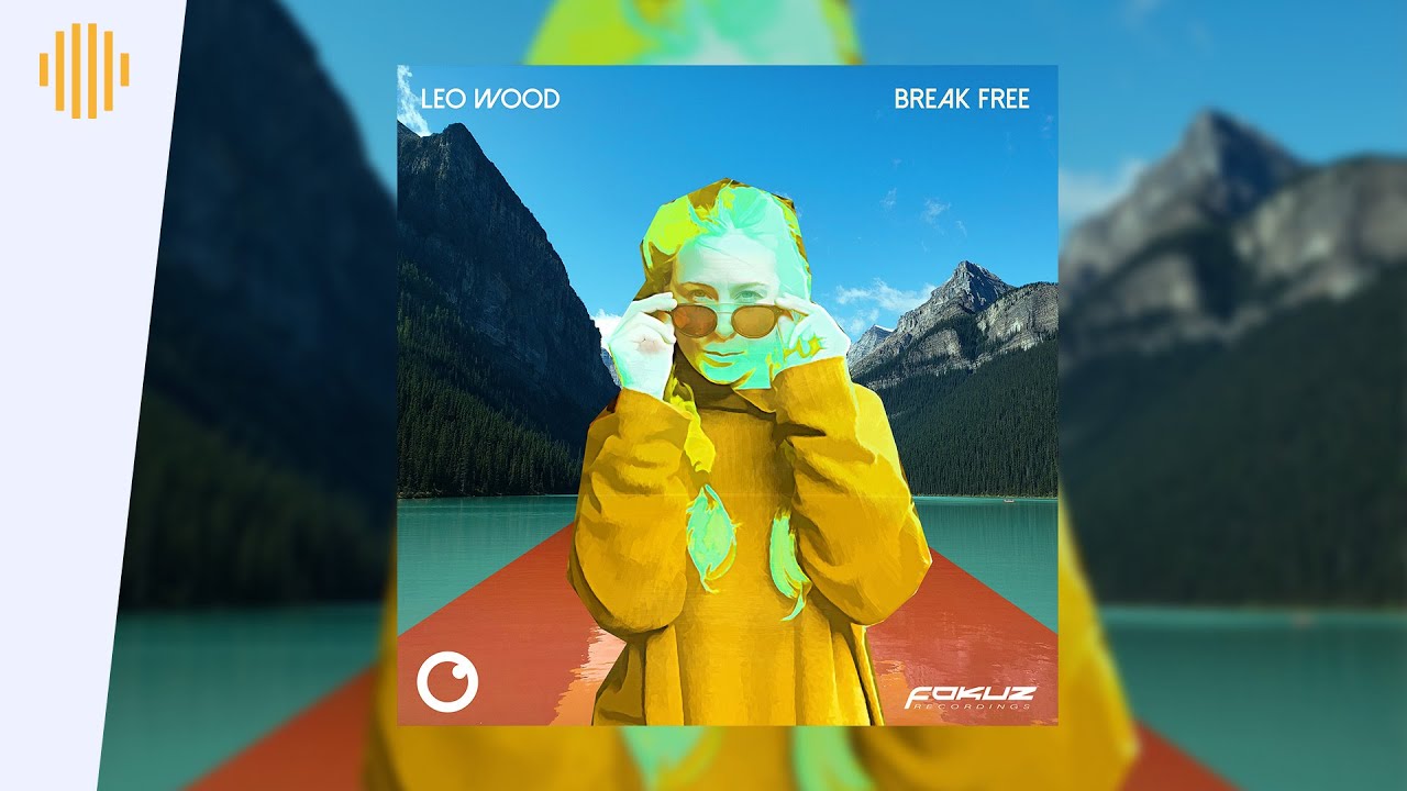Leo Wood - Break Free ft Dexcell | Drum and Bass