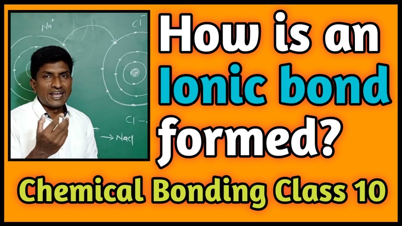 Ionic bond Class 10 | Formation of Ionic bond | How is Ionic bond formed | Chemical bonding class 10