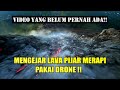 Ngeri mengejar guguran lava pijar merapi pakai drone fpv