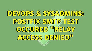 DevOps & SysAdmins: Postfix smtp test occured "Relay access denied"