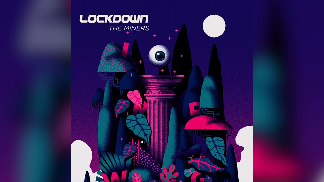 Watch The Miners - Lockdown (Original Mix) on YouTube Watch The Miners - Lockdown (Original Mix) on YouTube