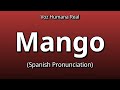👉 How To Say: Mango - Spanish Pronunciation