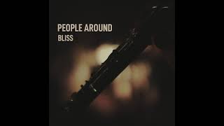 People Around - Bliss