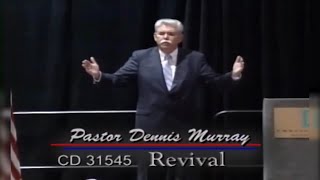 Revival - Pastor Dennis Murray