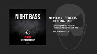 Proxy - Serious (Original Mix) [Night Bass Records] Resimi