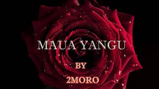 MAUA YANGU by 2MORO