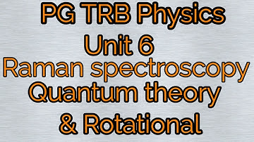PG trb physics unit 6 quantum theory;rotational raman spectroscopy#pgtrbhysics#