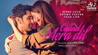 Chand Mera Dil ( Title Track ) l Ananya Pandey, Lakshya l Faheem Abdullah l Vivek Soni l Aj Tunes l
