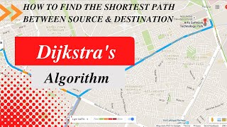 How Does Google maps gives you the shortest Path to your destination | Dijkstra Algorithm demystify